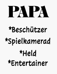 Inspiration &quot;Papa Beschützer Spielkamerad&quot;